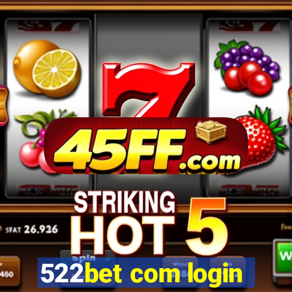 522bet com login